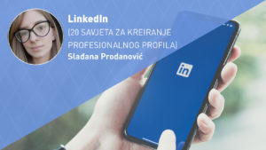 LINKEDIN - PROFIL - SAVJETI-moja-digitalna-akademija-sladjana-prodanovic