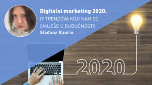 digitalni marketing 2020 -moja-digitalna-akademija-sladjana-kaurin