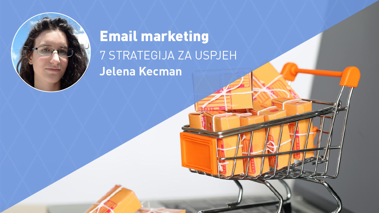 email-marketing-strategije-moja-digitalna-akademija-jelena-kecman