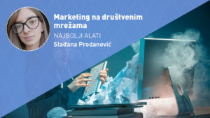 alati-za-marketing-na-društvenim-mrežama-sladjana-prodanovic-moja-digitalna-akademija