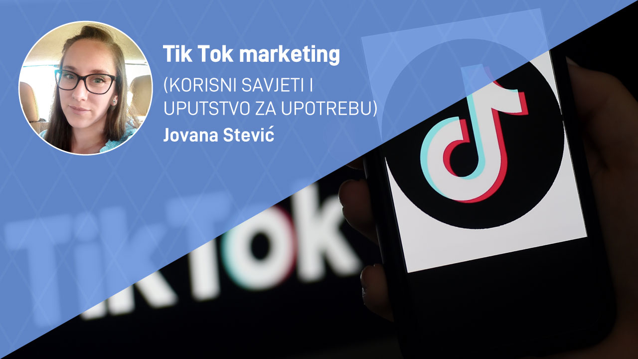 tik-tok-marketing-korisni-savjeti-moja-digitalna-akademija-jovana-stevic